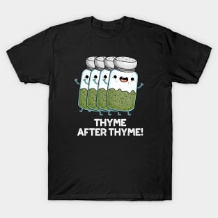 Thyme After Thyme Cute Herb Pun T-Shirt